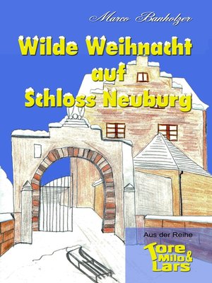 cover image of Tore, Milo & Lars--Wilde Weihnacht auf Schloss Neuburg